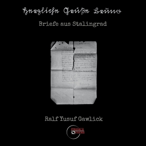 R.Y. Gawlick - Briefe Aus Stalingrad in der Gruppe CD / Klassiskt,Övrigt bei Bengans Skivbutik AB (3995963)