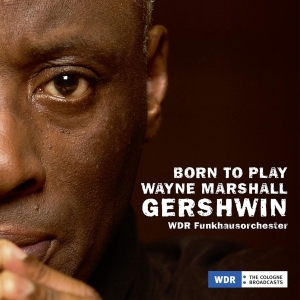 Wayne & Wdr Funkhausorchester Marshall - Born To Play, Gershwin in der Gruppe CD / Klassiskt,Övrigt bei Bengans Skivbutik AB (3996006)