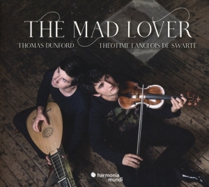 Dunford Thomas / Theotime Langlois De Swarte - Mad Lover in der Gruppe CD / Klassiskt,Övrigt bei Bengans Skivbutik AB (3996081)