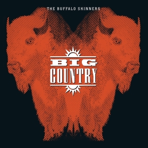 Big Country - Buffalo Skinners in der Gruppe UNSERE TIPPS / Weihnachtsgeschenktipp Vinyl bei Bengans Skivbutik AB (3996174)