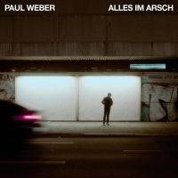 Weber Paul - Alles Im Arsch in der Gruppe VINYL bei Bengans Skivbutik AB (4007614)