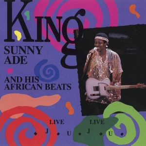 King Sunny Ade & His African Beats - Live Live Juju in der Gruppe CD / RnB-Soul bei Bengans Skivbutik AB (4008375)