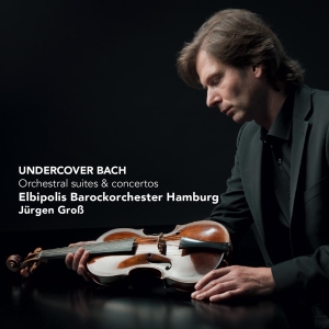 Frank Peter Zimmermann - Undercover Bach - Orchestral Suites And Concertos in der Gruppe CD / Klassiskt,Övrigt bei Bengans Skivbutik AB (4009183)