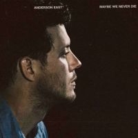 Anderson East - Maybe We Never Die in der Gruppe UNSERE TIPPS / Weihnachtsgeschenktipp CD bei Bengans Skivbutik AB (4010246)