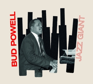 Bud Powell - Jazz Giant in der Gruppe CD / Jazz bei Bengans Skivbutik AB (4012187)