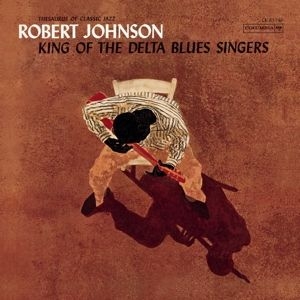 Johnson Robert - King Of The Delta Blues Singers in der Gruppe UNSERE TIPPS / Weihnachtsgeschenktipp Vinyl bei Bengans Skivbutik AB (4013685)