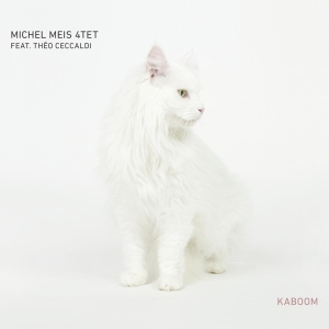 Michel Meis 4Tet - Kaboom in der Gruppe CD / Jazz bei Bengans Skivbutik AB (4013887)