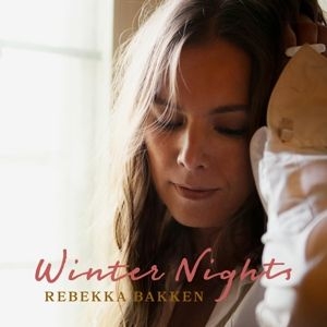 Bakken Rebekka - Winter Nights in der Gruppe UNSERE TIPPS / Weihnachtsgeschenktipp CD bei Bengans Skivbutik AB (4017417)