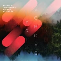 Lyric Echoes - Beautiful Things Donæt Ask For Atte in der Gruppe CD / Elektroniskt,World Music bei Bengans Skivbutik AB (4019302)