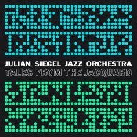 Julian Siegel Jazz Orchestra - Tales From The Jacquard in der Gruppe CD / Jazz bei Bengans Skivbutik AB (4020568)