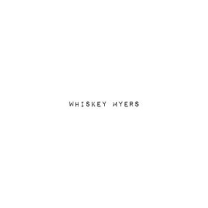 Whiskey Myers - Whiskey Myers in der Gruppe CD / Pop-Rock bei Bengans Skivbutik AB (4021740)