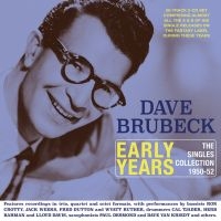 Brubeck Dave - Early Years - The Singles Collectio in der Gruppe CD / Jazz bei Bengans Skivbutik AB (4021746)