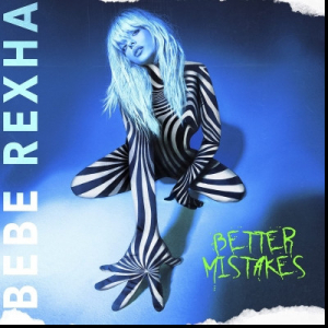 Bebe Rexha - Better Mistakes in der Gruppe UNSERE TIPPS / Weihnachtsgeschenktipp CD bei Bengans Skivbutik AB (4026942)