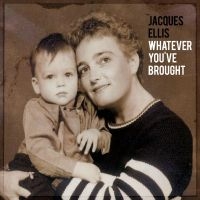 Ellis Jacques - Whatever You've Brought in der Gruppe CD bei Bengans Skivbutik AB (4027287)