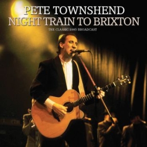 Townshend Pete - Night Train To Brixton  (Live Broad in der Gruppe -Start Sell bei Bengans Skivbutik AB (4035010)