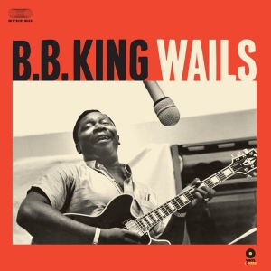 B.B. King - Wails in der Gruppe VINYL / Blues,Jazz bei Bengans Skivbutik AB (4035884)