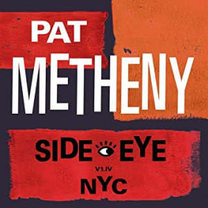 Pat Metheny - Side-Eye Nyc (V1.Iv) in der Gruppe UNSERE TIPPS / Weihnachtsgeschenktipp CD bei Bengans Skivbutik AB (4040405)