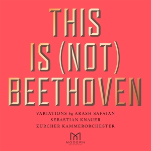 Safaian Arash & Sebastian Knauer & Zurch - This Is (not) Beethoven in der Gruppe UNSERE TIPPS / Weihnachtsgeschenktipp CD bei Bengans Skivbutik AB (4041629)