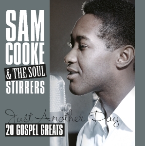 Sam & Soul Stirrers Cooke - Just Another Day - 20 Gospel Greats in der Gruppe VINYL / Pop bei Bengans Skivbutik AB (4041803)