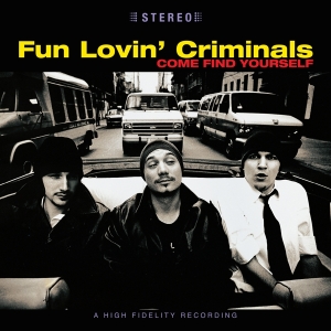 Fun Lovin Criminals - Come Find Yourself in der Gruppe VINYL / Hip Hop-Rap,Pop-Rock,RnB-Soul bei Bengans Skivbutik AB (4044755)