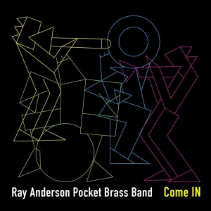 Ray Anderson Pocket Brass Band - Come In in der Gruppe CD / Jazz bei Bengans Skivbutik AB (4045317)