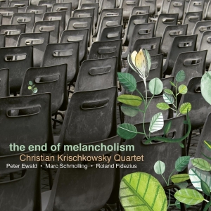 Christian Krischkowsky Quartet - The End Of Melancholism in der Gruppe CD / Jazz bei Bengans Skivbutik AB (4045318)