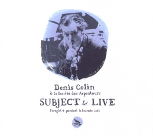 Denis Colin - Subject To Live (2011) in der Gruppe CD / Jazz bei Bengans Skivbutik AB (4046041)