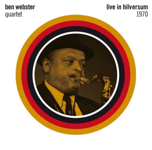 Ben Webster Quartet - Live In Hilversum 1970 in der Gruppe CD / Jazz bei Bengans Skivbutik AB (4046373)