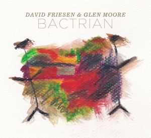 Friesen David/Glen Moore - Bactrian in der Gruppe CD / Klassiskt,Övrigt bei Bengans Skivbutik AB (4047304)