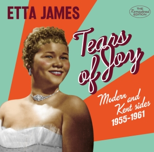 Etta James - Tears Of Joy - Modern & Kent Sides in der Gruppe CD / RnB-Soul bei Bengans Skivbutik AB (4047367)