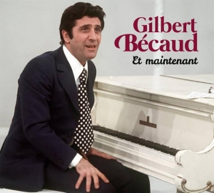 Becaud Gilbert - Et Maintenant in der Gruppe CD / Elektroniskt,World Music,Övrigt bei Bengans Skivbutik AB (4048205)