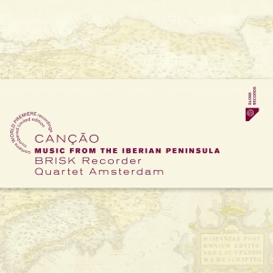 Brisk Recorder Quartet Amsterdam - Cancao - Music From The Iberian Peninsula in der Gruppe CD / Klassiskt,Övrigt bei Bengans Skivbutik AB (4048237)