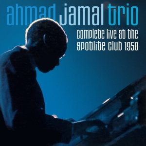 Ahmad Jamal Trio - Complete Live At The Spotlite Club 1958 in der Gruppe CD / Jazz bei Bengans Skivbutik AB (4048287)