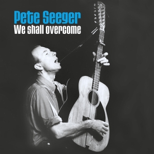 Pete Seeger - We Shall Overcome in der Gruppe VINYL / Elektroniskt,World Music bei Bengans Skivbutik AB (4048417)