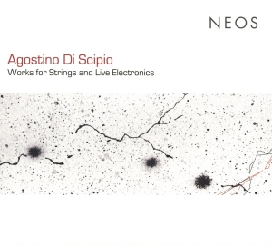 Agostino Di Scipio - Works For Strings And Live Electronics in der Gruppe CD / Klassiskt,Övrigt bei Bengans Skivbutik AB (4048859)