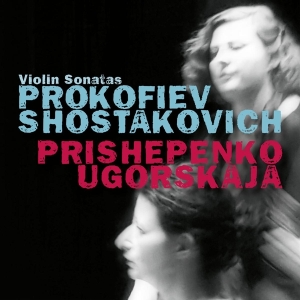 Ugorskaja Dina & Prishepenko Natalia - Prokofiev & Shostakovich, Violin Sonatas in der Gruppe CD / Klassiskt,Övrigt bei Bengans Skivbutik AB (4048910)