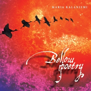 Maria Kalaniemi - Bellow Poetry in der Gruppe CD / Elektroniskt,World Music bei Bengans Skivbutik AB (4049735)