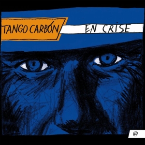 Tango Carbon - En Crise in der Gruppe CD / Elektroniskt,World Music bei Bengans Skivbutik AB (4049937)