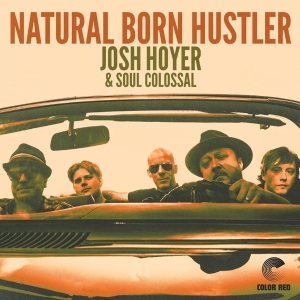 Josh & Soul Colossal Hoyer - Natural Born Hustler in der Gruppe UNSERE TIPPS / Weihnachtsgeschenktipp Vinyl bei Bengans Skivbutik AB (4050408)