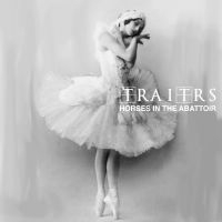 Traitrs - Horses In The Abattoir in der Gruppe CD / Pop-Rock bei Bengans Skivbutik AB (4052371)