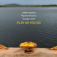 LEANDRE JOELLE / PAULINE OLIVEROS / - PLAYS AS YOU GO in der Gruppe CD / Jazz bei Bengans Skivbutik AB (4054007)