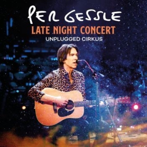 Per Gessle - Late Night Concert - Unplugged Cirk in der Gruppe UNSERE TIPPS / Weihnachtsgeschenktipp CD bei Bengans Skivbutik AB (4065380)