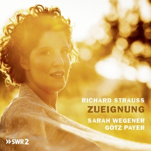 Sarah & Gotz Payer Wegener - Richard Strauss, Zueignung in der Gruppe CD / Klassiskt,Övrigt bei Bengans Skivbutik AB (4067342)