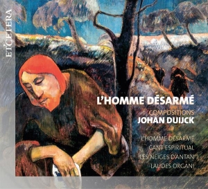 Flemish Radio Choir/Thomas Peter - Duijck: L'homme Desarme (Compositions) in der Gruppe CD / Klassiskt,Övrigt bei Bengans Skivbutik AB (4068815)