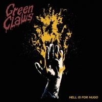 Green Claws - Hell Is For Hugo in der Gruppe CD / Hårdrock bei Bengans Skivbutik AB (4069295)