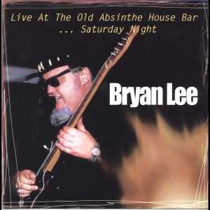 Bryan Lee - Live At The Old Absinthe House Bar Vol.2 in der Gruppe CD / Blues,Jazz bei Bengans Skivbutik AB (4070053)