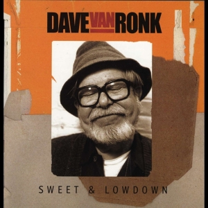 Ronk Dave Van - Sweet & Lowdown in der Gruppe CD / Elektroniskt,World Music bei Bengans Skivbutik AB (4070063)