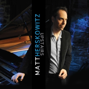 Matt Herskowitz - Upstairs in der Gruppe CD / Jazz bei Bengans Skivbutik AB (4070130)