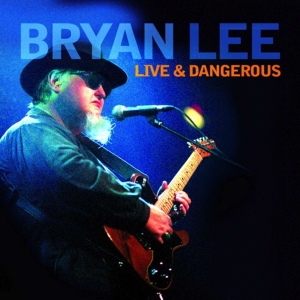 Bryan Lee - Live & Dangerous in der Gruppe CD / Blues,Jazz bei Bengans Skivbutik AB (4070187)