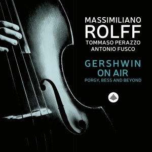 Massimiliano Rolff - Gershwin On Air - Porgy, Bess And Beyond in der Gruppe CD / Jazz bei Bengans Skivbutik AB (4070956)